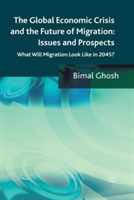 Global Economic Crisis and the Future of Migration: Issues and Prospects