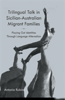 Trilingual Talk in Sicilian-Australian Migrant Families