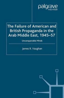 Failure of American and British Propaganda in the Arab Middle East, 1945–1957