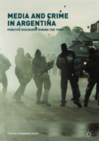 Media and Crime in Argentina Punitive Discourse During the 1990s