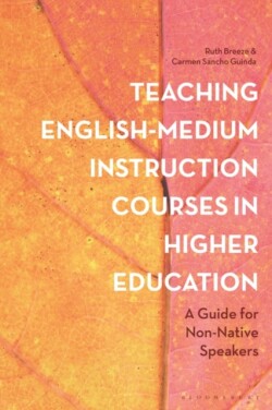 Teaching English-Medium Instruction Courses in Higher Education A Guide for Non-Native Speakers