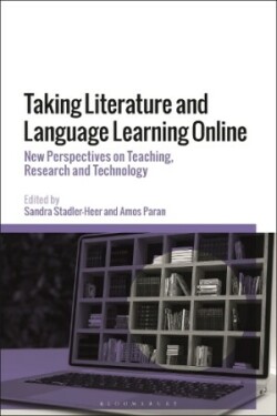 Taking Literature and Language Learning Online New Perspectives on Teaching, Research and Technology