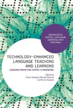 Technology-Enhanced Language Teaching and Learning Lessons from the Covid-19 Pandemic