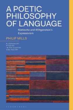 Poetic Philosophy of Language Nietzsche and Wittgenstein’s Expressivism