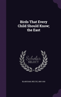 Birds That Every Child Should Know; The East