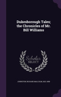 Dukesborough Tales; The Chronicles of Mr. Bill Williams