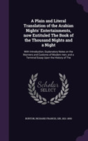 Plain and Literal Translation of the Arabian Nights' Entertainments, Now Entituled the Book of the Thousand Nights and a Night