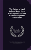 THE RATING OF LAND VALUES; NOTES UPON TH