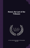 Rienzi, the Last of the Tribunes