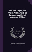 Two Angels, and Other Poems. with an Introductory Sketch by George Gilfillan