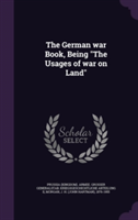 German War Book, Being the Usages of War on Land