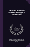 Natural History of the Nests and Eggs of British Birds