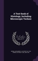 Text-Book of Histology, Including Microscopic Technic