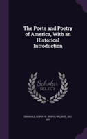 The Poets and Poetry of America, With an Historical Introduction