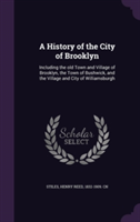 A HISTORY OF THE CITY OF BROOKLYN: INCLU