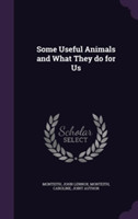 Some Useful Animals and What They Do for Us