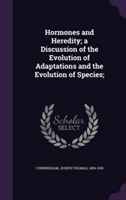 Hormones and Heredity; A Discussion of the Evolution of Adaptations and the Evolution of Species;