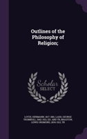 Outlines of the Philosophy of Religion;