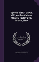 Speech of N.F. Davin, M.P., on the Address, Ottawa, Friday 24th March, 1899
