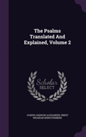 Psalms Translated and Explained, Volume 2