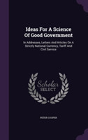 Ideas for a Science of Good Government