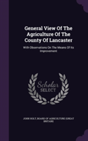 General View of the Agriculture of the County of Lancaster
