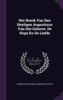 Het Boeck Van Den Heyligen Augustinus Van Het Geloove, de Hope En de Liefde