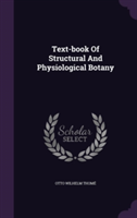 Text-Book of Structural and Physiological Botany