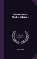 Miscellaneous Works, Volume 1