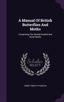 Manual of British Butterflies and Moths