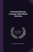 Gotthold Ephraim Lessings Sammtliche Schriften