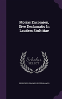 Morias Encomion, Sive Declamatio in Laudem Stultitiae