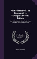 Estimate of the Comparative Strength of Great-Britain
