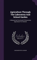 AGRICULTURE THROUGH THE LABORATORY AND S