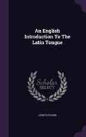 English Introduction to the Latin Tongue