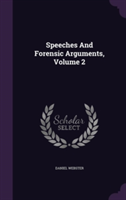 Speeches And Forensic Arguments, Volume 2