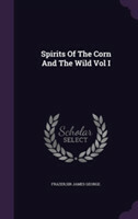 Spirits of the Corn and the Wild Vol I
