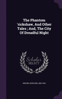 Phantom 'Rickshaw, and Other Tales; And, the City of Dreadful Night
