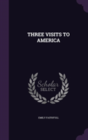 Three Visits to America