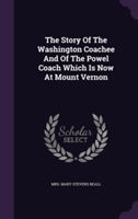 Story of the Washington Coachee and of the Powel Coach Which Is Now at Mount Vernon
