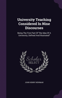 University Teaching Considered in Nine Discourses