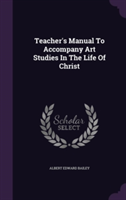 Teacher's Manual to Accompany Art Studies in the Life of Christ