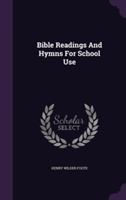 Bible Readings and Hymns for School Use