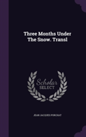 Three Months Under the Snow. Transl