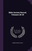 Bible Society Record, Volumes 28-29