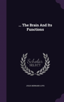 ... the Brain and Its Functions