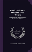 FOSSIL FRESHWATER MOLLUSKS FROM OREGON: