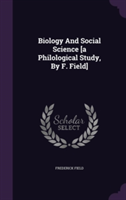 Biology and Social Science [A Philological Study, by F. Field]