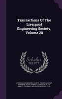 Transactions of the Liverpool Engineering Society, Volume 28