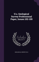 U.S. Geological Survey Professional Paper, Issues 102-105